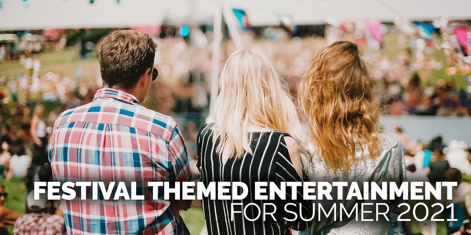 Festival Themed Entertainment for Summer Events 2021