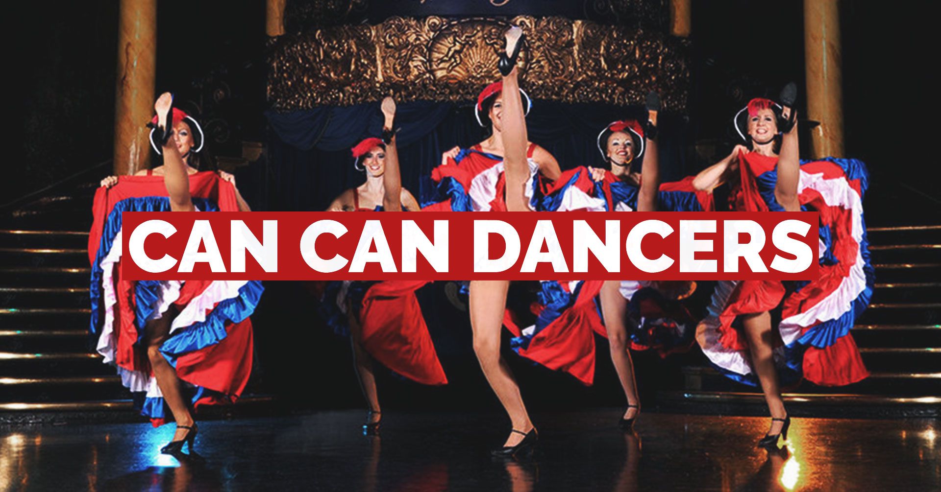 Stunning Parisian CanCan themed party entertainment to hire