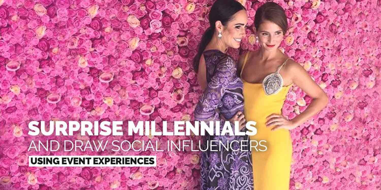 How to Surprise Millennials and Draw Social Influencers to Your Event Using Experiences