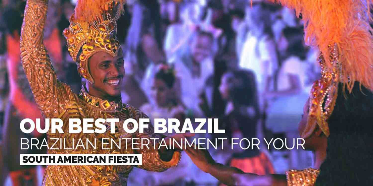 Our Best Of Brazil: Brazilian Entertainment For Your South American Fiesta