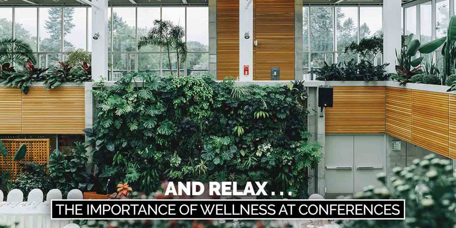 And Relax... The Importance of Wellness at Conferences