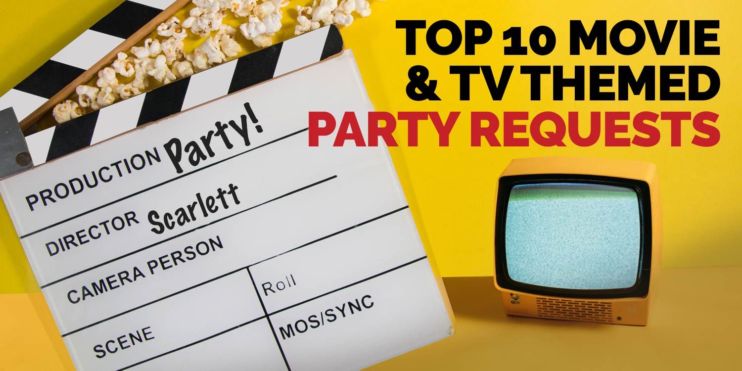 Our Top 10 Movie and TV Party Themes