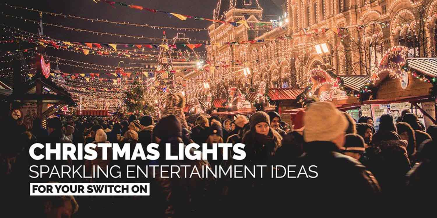 Sparkling Entertainment Ideas for your Christmas Lights Switch On
