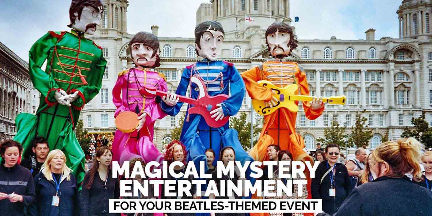 Magical Mystery Entertainment for your Beatles-Themed Event