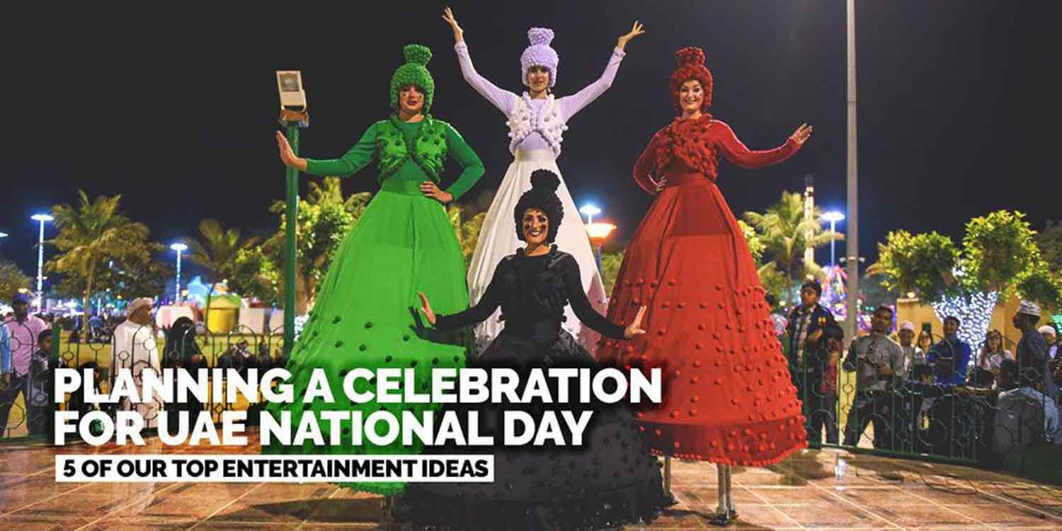 UAE National Day Entertainment National Day Celebrations Ideas