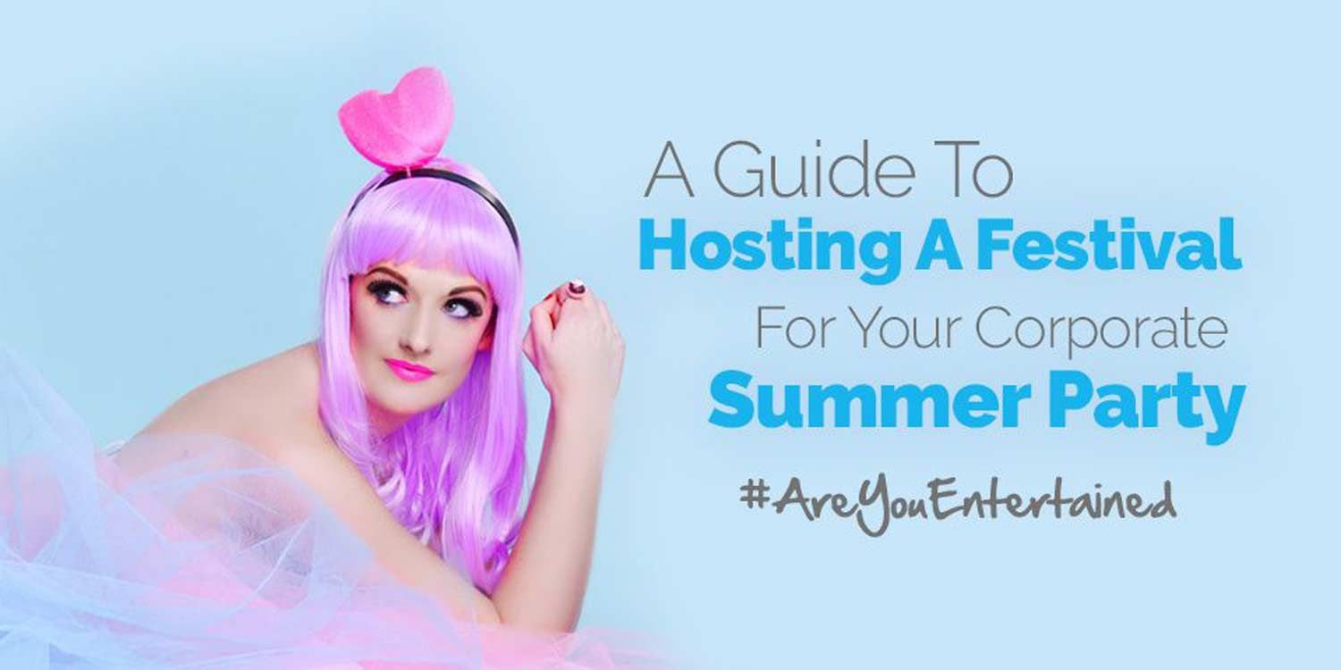 A Guide To Hosting A Festival For Your Corporate Summer Party