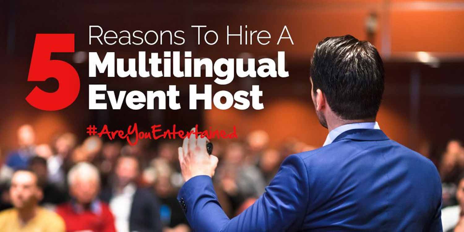 5 Reasons To Hire a Multilingual Event Host and 10 In-demand Presenters and Hosts Around the World