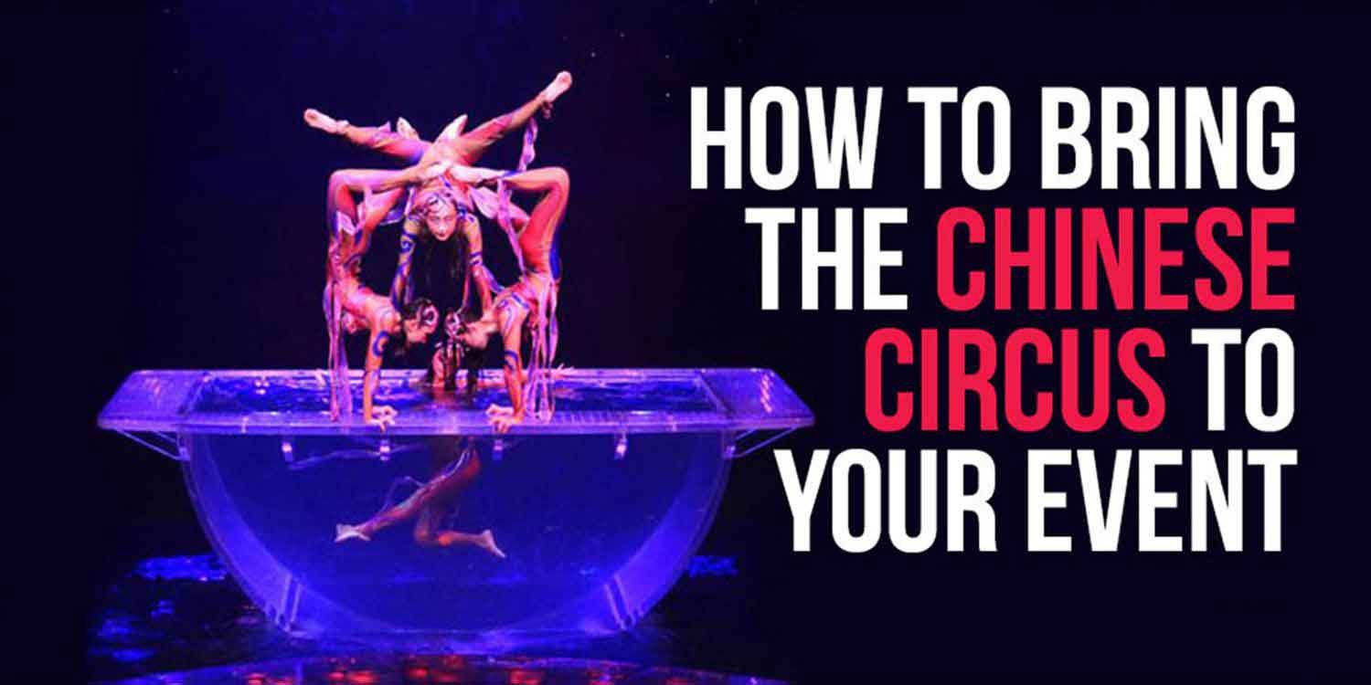 How to Bring the Chinese Circus to your Event