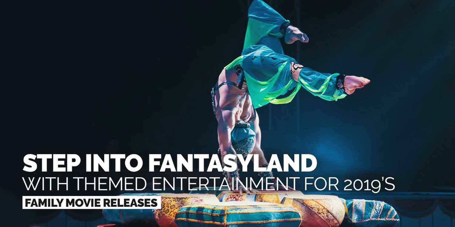 Step Into Fantasyland with Themed Entertainment for 2019’s Family Movie Releases