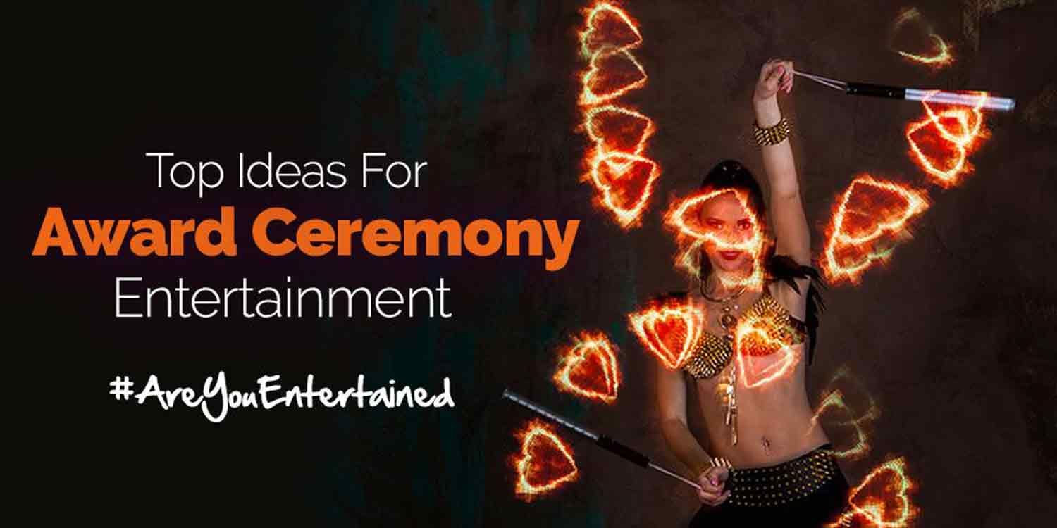 Top Ideas For Award Ceremony Entertainment