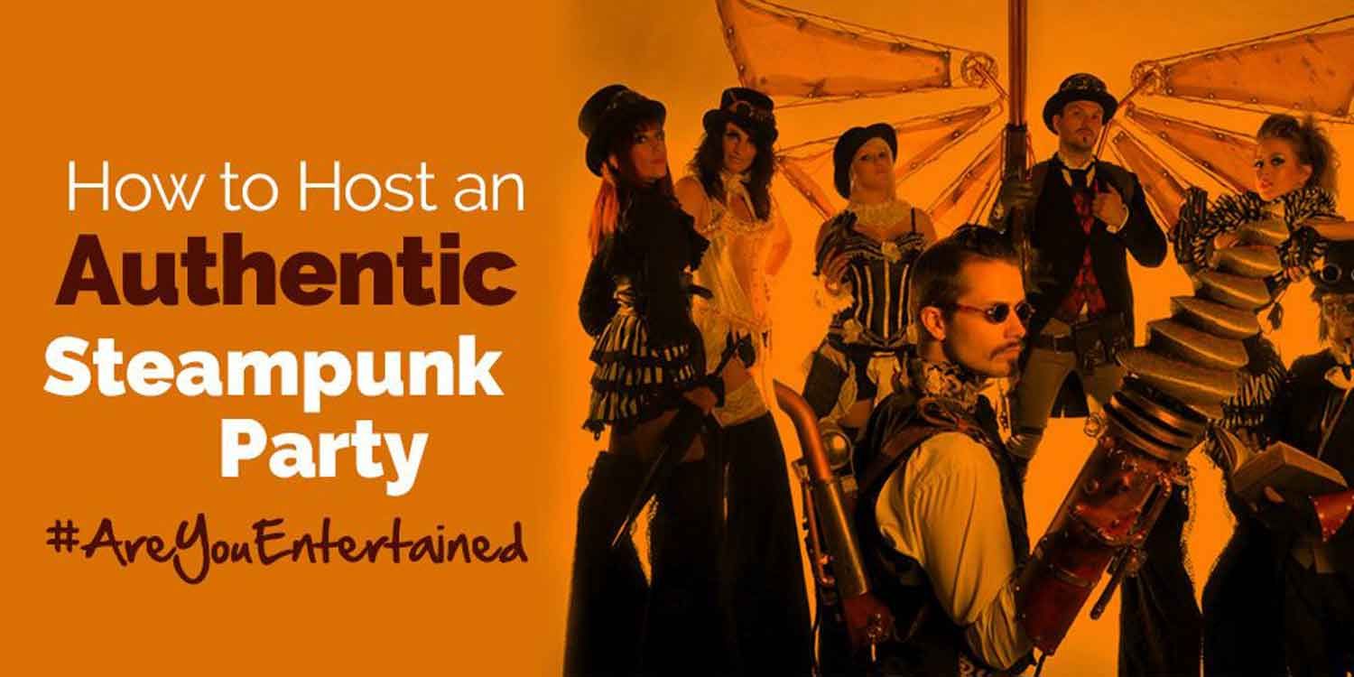 How To Host An Authentic Steampunk Party