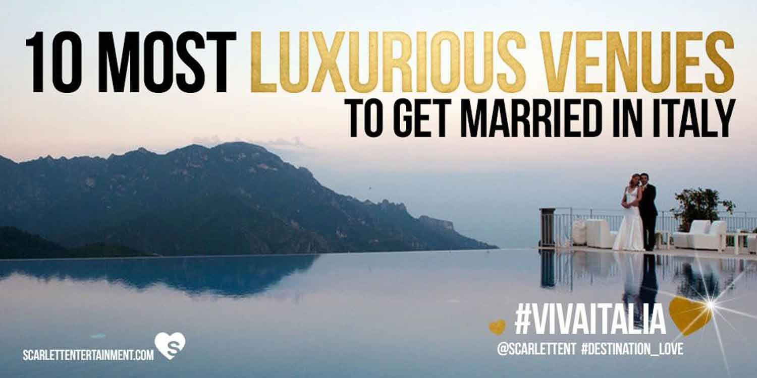 10 Most Luxurious Wedding Venues in Italy