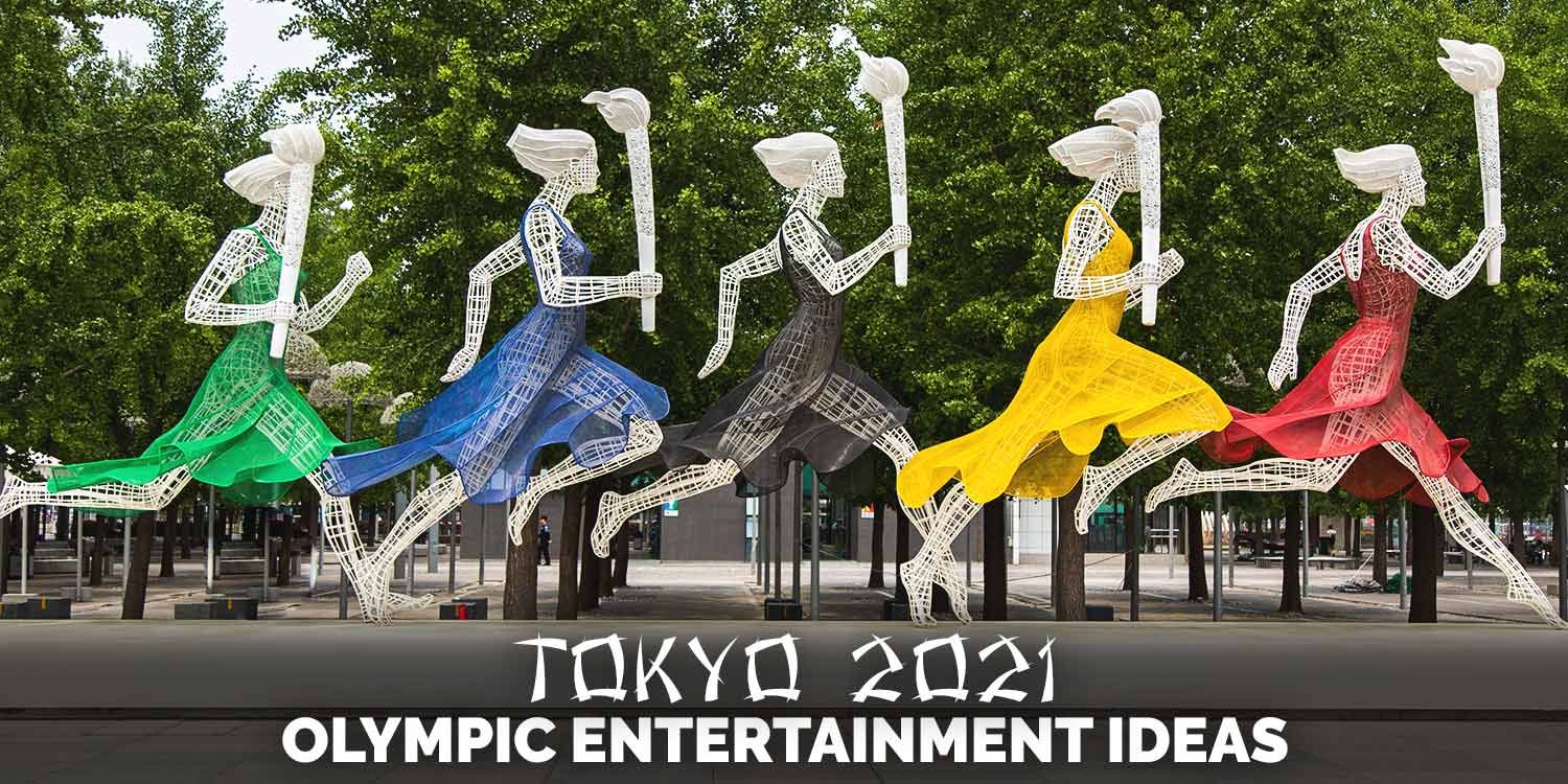 Tokyo 2021: Olympic Entertainment Ideas