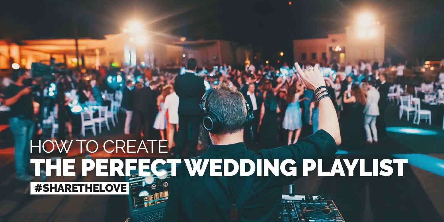 How To Create The Perfect Wedding Playlist