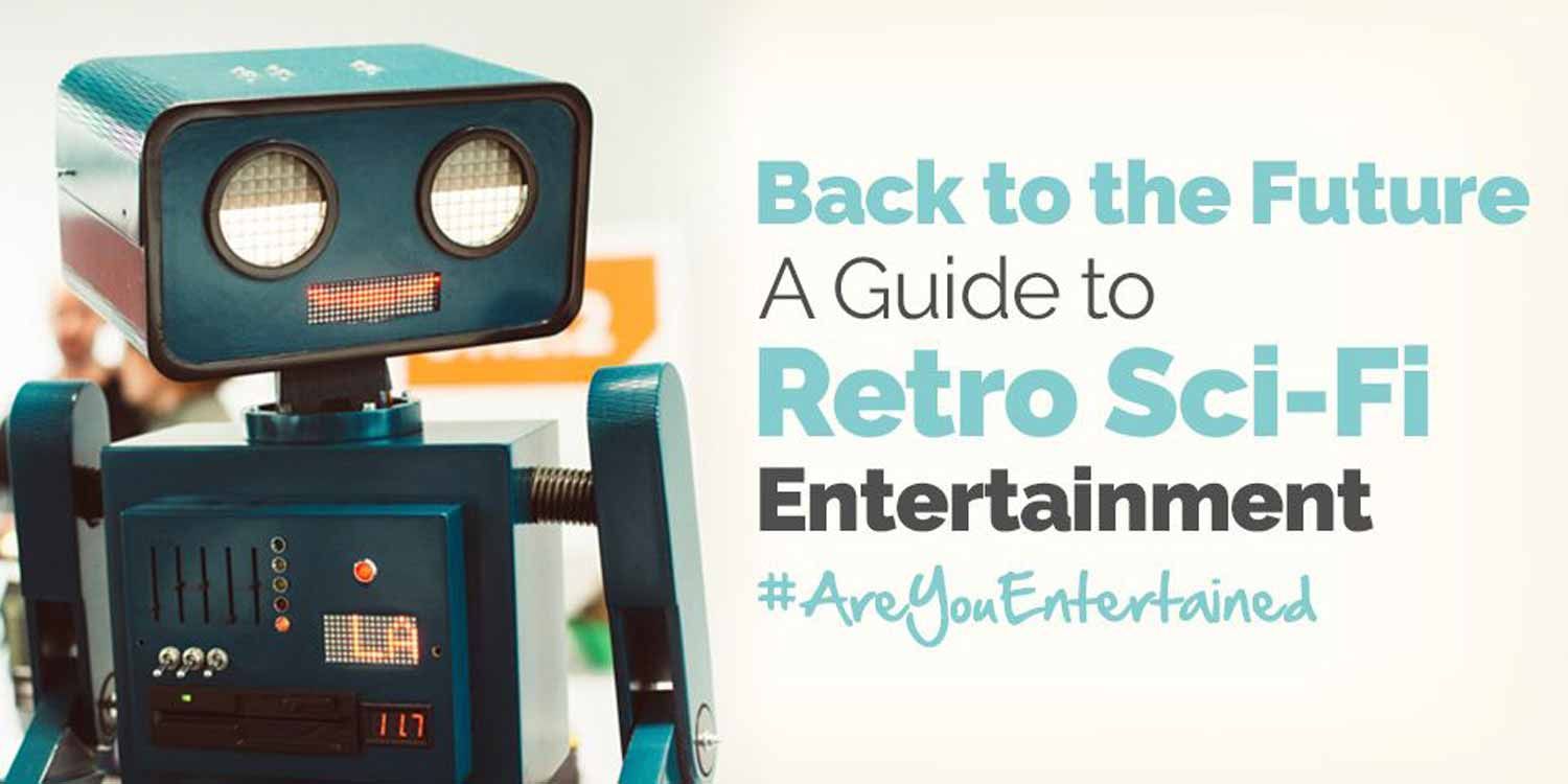 Back To The Future: A Guide to Retro Sci-Fi Entertainment