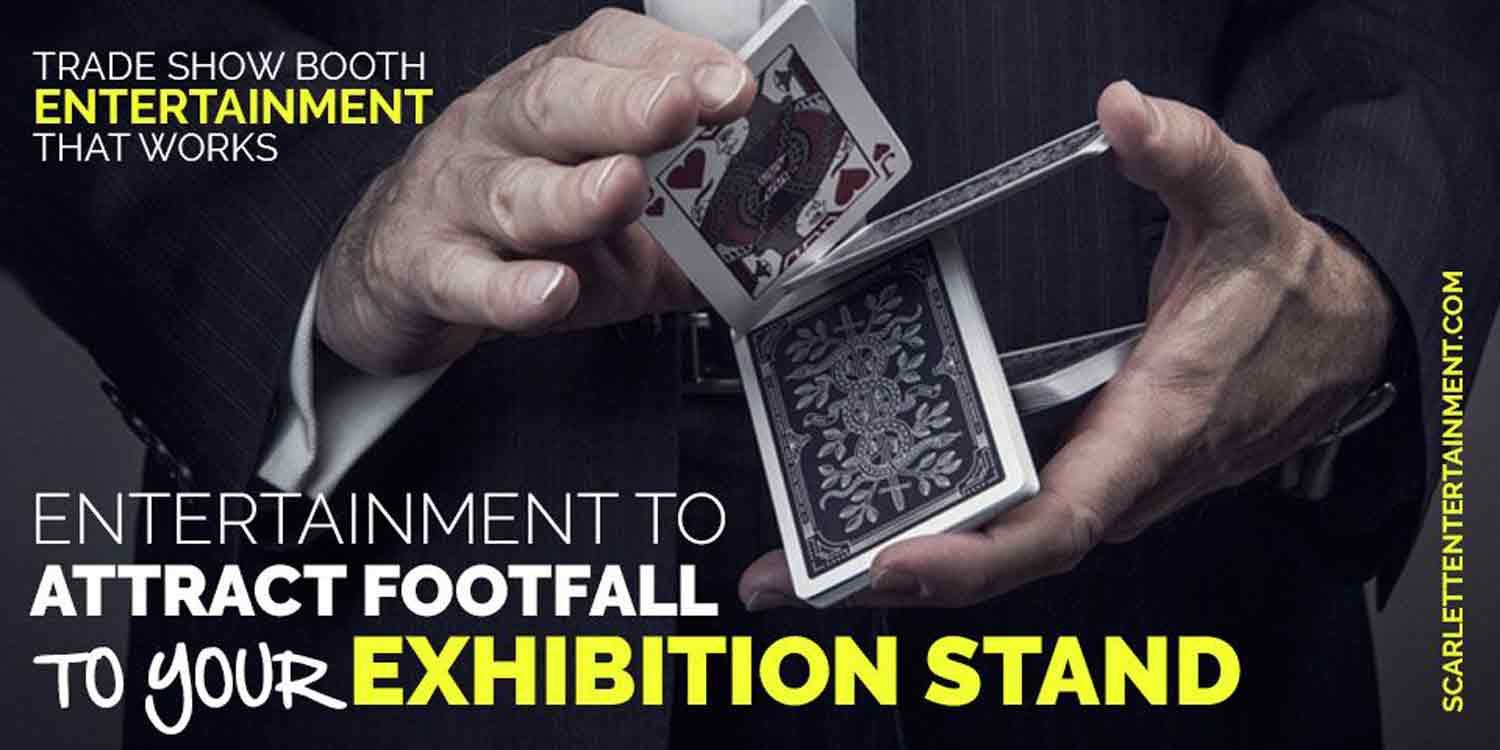 Entertainment To Attract Footfall To Your Exhibition Stand - Trade Show Booth Entertainment that works!