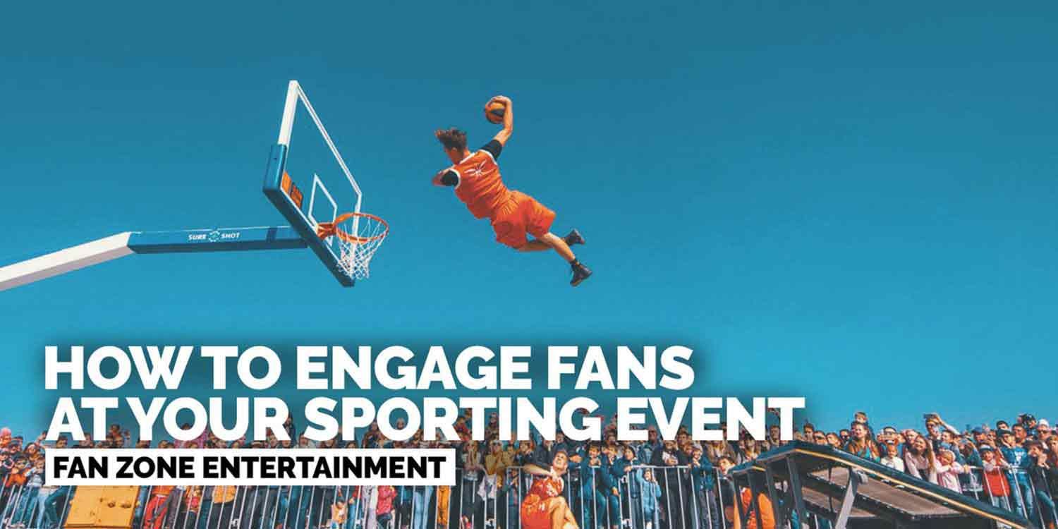 How To Engage Fans At Your Sporting Event