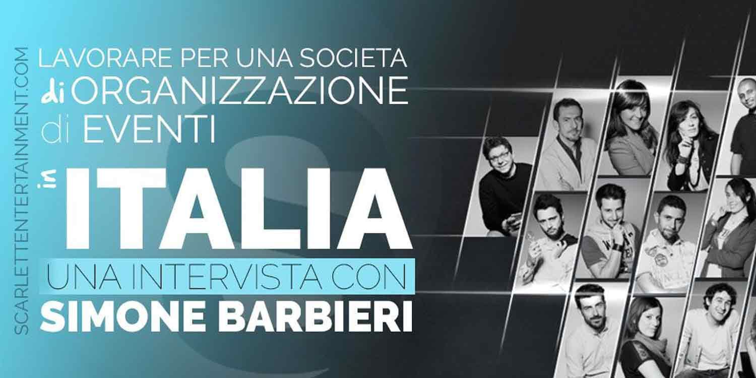 Lavorare Per Una Società Di Organizzazione Di Eventi In Italia - Un Intervista Con Simone Barbieri