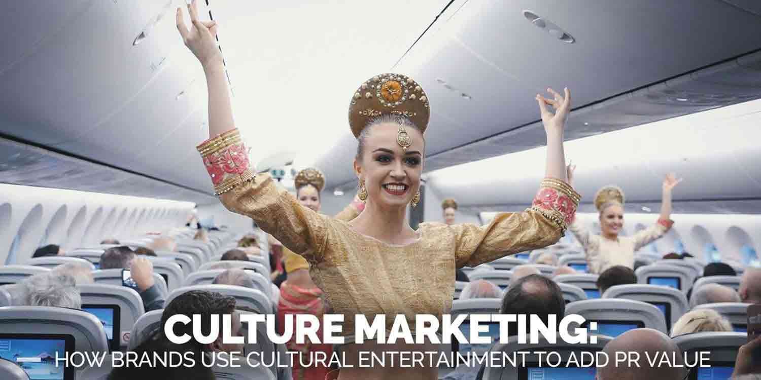 Culture Marketing: How Brands Use Cultural Entertainment to Add PR Value