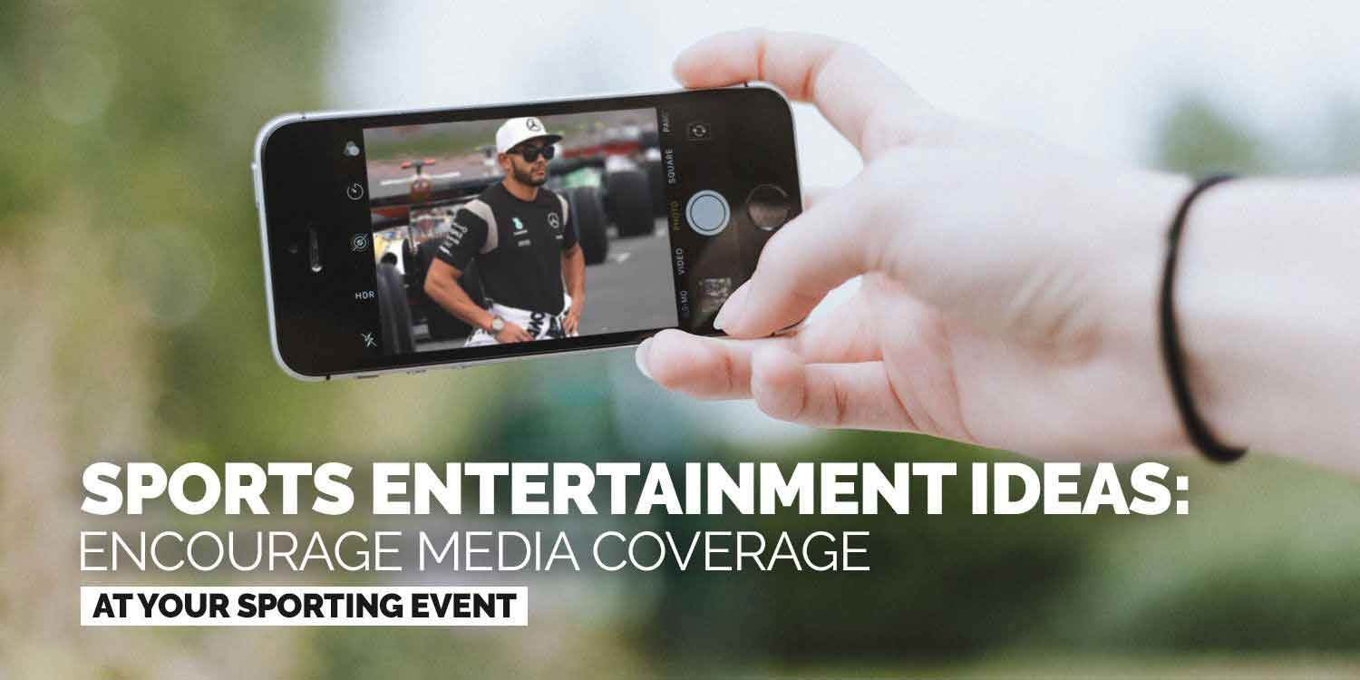 Entertainment to Encourage Media Coverage at your Sporting Event